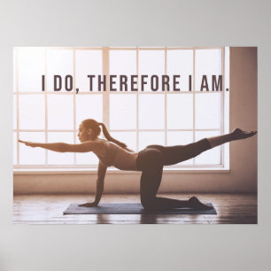 Ich tue, damit bin ich - Yoga Girl Stretching Poster