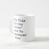 Ich tue das für die Perks... Kaffeetasse (Vorderseite Links)