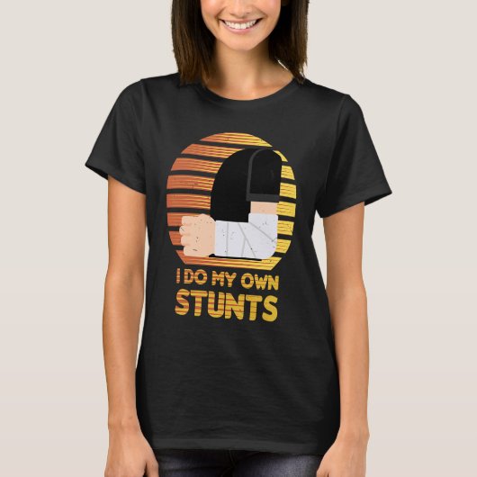 Ich tue, dass meine eigenen Stunts gebrochene Arm- T-Shirt (Vorderseite)