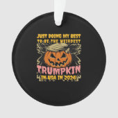 Ich tue einfach meinen komischsten Trumpkin in der Ornament (Vorderseite)