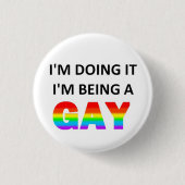 Ich tue es, das ich ein homosexueller Knopf bin Button (Vorderseite)
