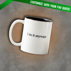 Ich-tue-es-doch-Quote-Tasse Minimalistisch Motivie Zweifarbige Tasse
