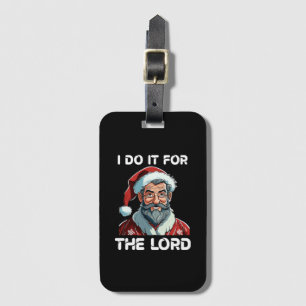 Ich tue es für das Christliche Weihnachtsgeschenk Gepäckanhänger