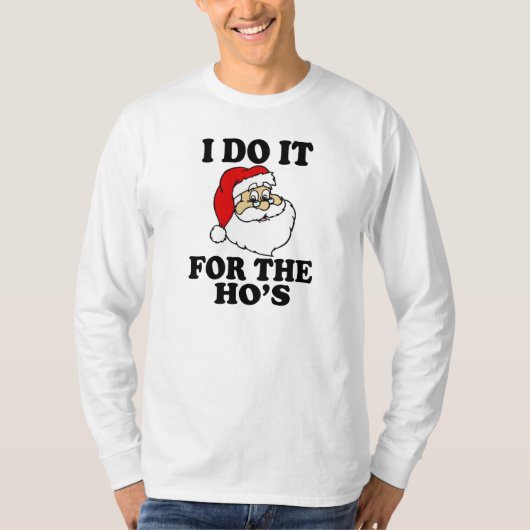 Ich tue es für das Hos lustige Sankt-Weihnachten T-Shirt (Vorderseite)