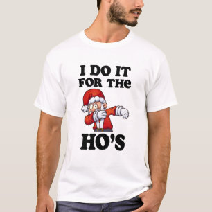 Ich tue es für das Hos Shirt Sankt, die