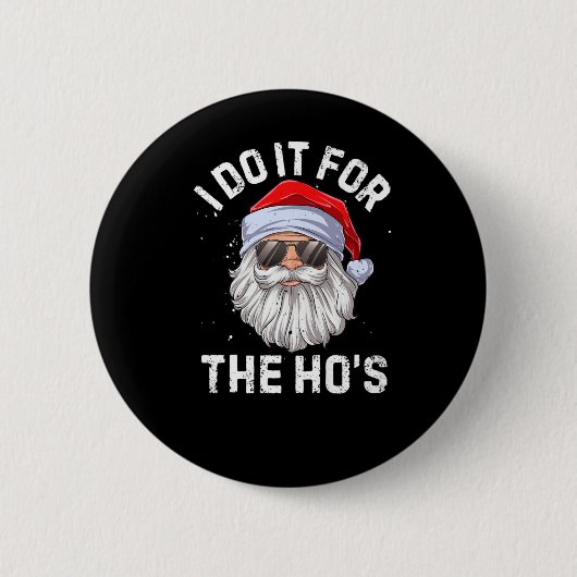 Ich tue es für das lustige, unangemessene Weihnach Button (Vorderseite)