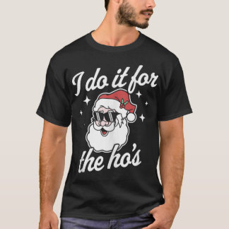 Ich tue es für den lustigen Weihnachtsmann Xmas Ug T-Shirt