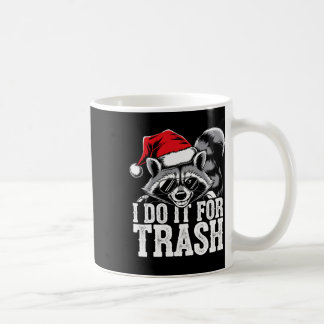 Ich tue es für den Mülleimer Weihnachten Weihnacht Kaffeetasse