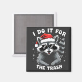 Ich tue es für den Trash Funny Weihnachts-Raccoon Magnet (Vorderseite/Rückseite)