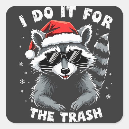 Ich tue es für den Trash Funny Weihnachts-Raccoon Quadratischer Aufkleber (Vorderseite)