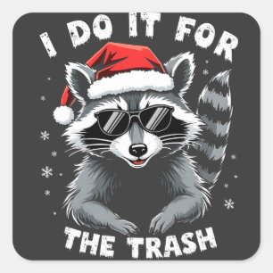 Ich tue es für den Trash Funny Weihnachts-Raccoon Quadratischer Aufkleber