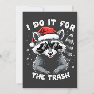 Ich tue es für den Trash Funny Weihnachts-Raccoon Save The Date