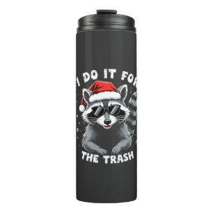 Ich tue es für den Trash Funny Weihnachts-Raccoon Thermosbecher