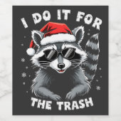 Ich tue es für den Trash Funny Weihnachts-Raccoon Weinetikett (Einzelnes Label)