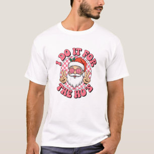 Ich tue es für die "Ho's" Funny Retro Weihnachten T-Shirt