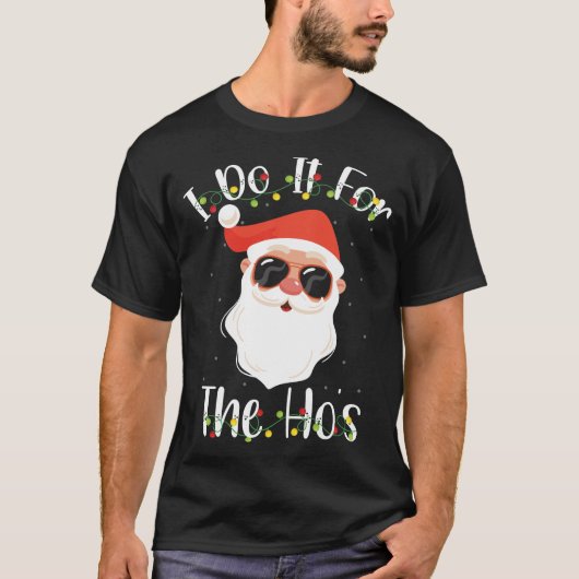 Ich tue es für die Ho's T-Shirt (Vorderseite)