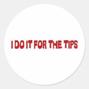 Ich tue es für die Tipps Runder Aufkleber