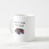 Ich tue es für die Würfel (Würfel des Stapel-O) Kaffeetasse (Vorderseite Links)