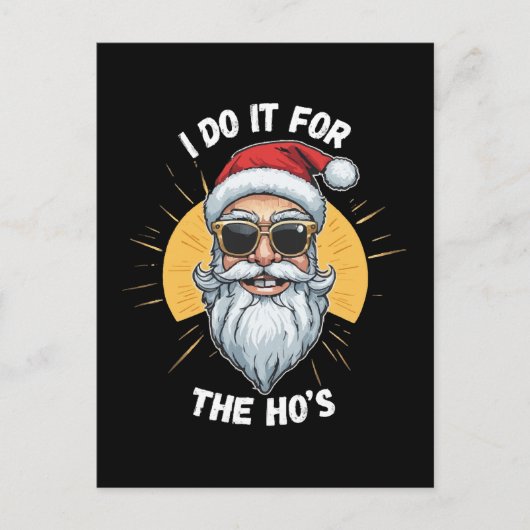 Ich tue es für Ho's Funny Weihnachtsfeiern Postkarte (Vorderseite)