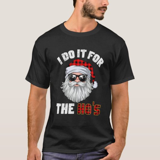 Ich tue es für Hos Holiday Stimmung Weihnachten 2 T-Shirt (Vorderseite)