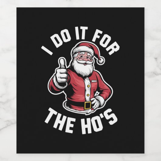 Ich tue es für Weihnachten in Hos Santa Claus Weinetikett (Einzelnes Label)