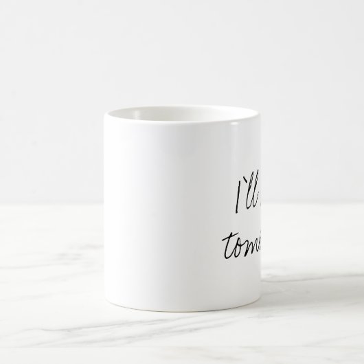 "Ich tue es morgen" Tasse (Mittel)