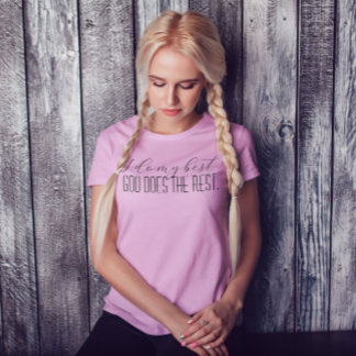 "Ich tue mein Bestes Gott tut die Erholung" Rosa T T-Shirt