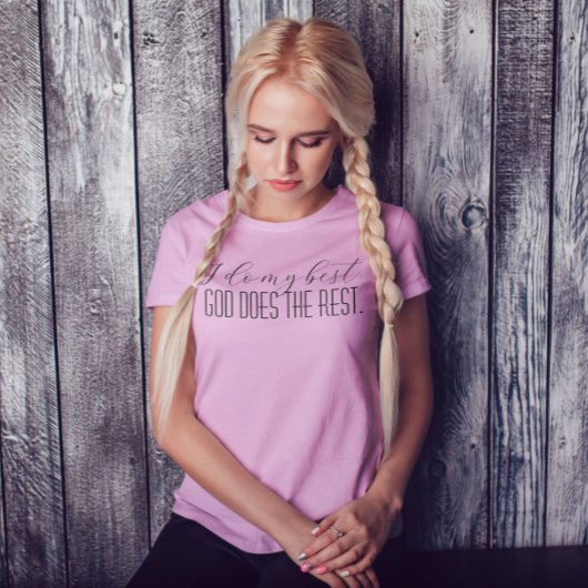 "Ich tue mein Bestes Gott tut die Erholung" Rosa T T-Shirt