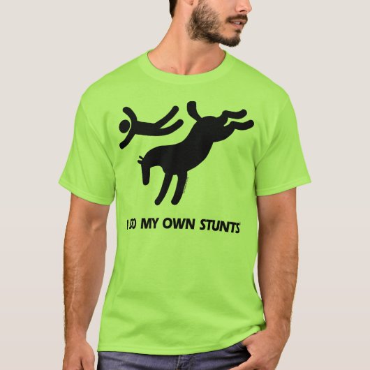 Ich tue mein eigenes Stunts™ Pferd: humorvolles T-Shirt (Vorderseite)