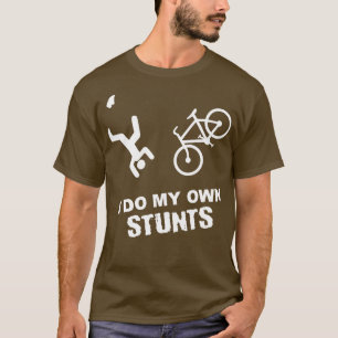 Ich tue mein eigenes Stunts-Radfahren Funny Bike T-Shirt