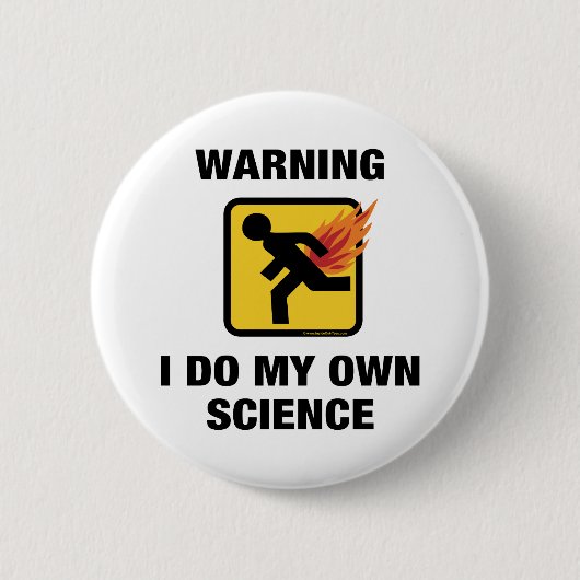 Ich tue meine eigene Wissenschaft - Funny Flaming Button (Vorderseite)