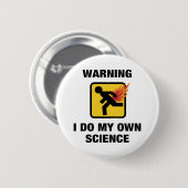 Ich tue meine eigene Wissenschaft - Funny Flaming Button (Vorne & Hinten)