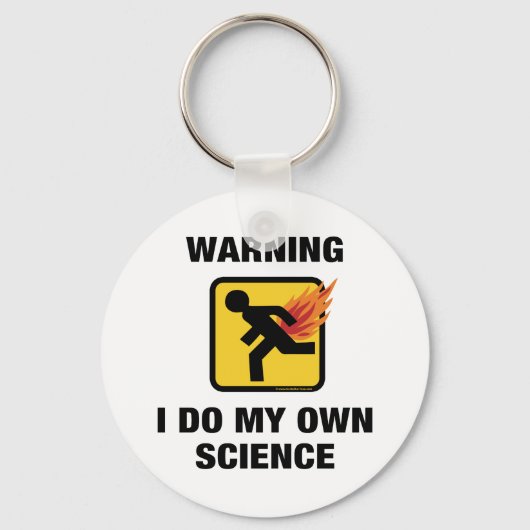 Ich tue meine eigene Wissenschaft - Funny Flaming Schlüsselanhänger (Vorderseite)
