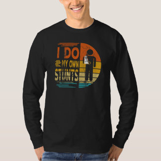 Ich tue meine eigenen Stunts Funny bald gut bekomm T-Shirt