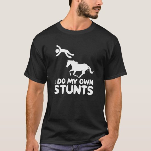 Ich tue meine eigenen Stunts Pferderennfahrer Reit T-Shirt (Vorderseite)
