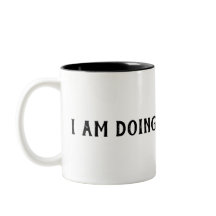 Ich tue meine Okayest Tasse