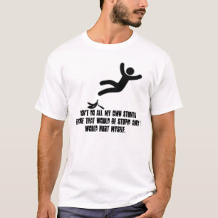 ICH tue NICHT alle meine eigenen Bremsungen T-Shirt