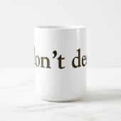 Ich tue nicht Decaf Kaffeetasse (Mittel)