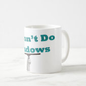 ich tue nicht Fenster Kaffeetasse (VorderseiteRechts)