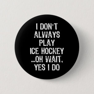 Ich tue nicht immer Eishockey ...Warten Button
