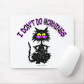 "Ich tue nicht Morgen-" Katzen-Geschenke Mousepad (Mit Mouse)