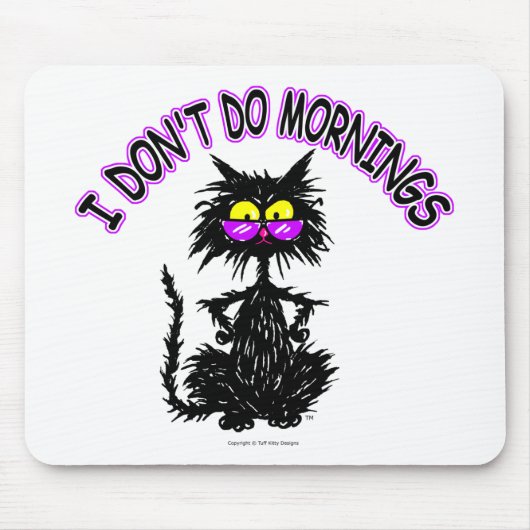 "Ich tue nicht Morgen-" Katzen-Geschenke Mousepad (Vorne)