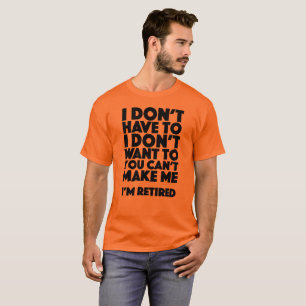 Ich tue nicht muss ich will nicht zu Ihnen kann T-Shirt