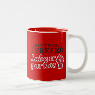 Ich tue nicht Party. Ich bevorzuge Labour Party Zweifarbige Tasse