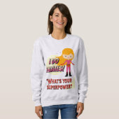 Ich tue Pilates! Was ist deine Supermacht? Frauen Sweatshirt (Vorne ganz)