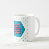 Ich tue so, als ob ich arbeite, weil sie so tun, a kaffeetasse (VorderseiteRechts)