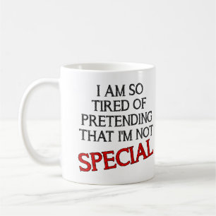 Ich tue so, als wäre ich etwas Besonderes Lustige Kaffeetasse