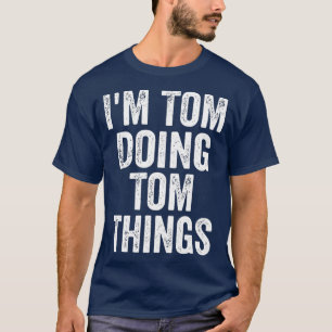 Ich tue Tom, weil er sich einen Personalisierten N T-Shirt