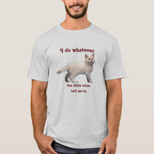 Ich tue, was auch immer… T-Shirt