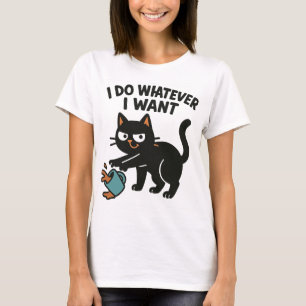 Ich tue, was ich auch immer Wollte Funny Cat T - S T-Shirt